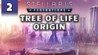 Stellaris: Federations Tree of Life - Galactic Community - Part 2