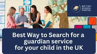 Best Way to Searching for a guardian service for your child in the UK