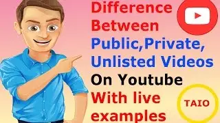 Differences between Public,Private,Unlisted videos with live examples  new