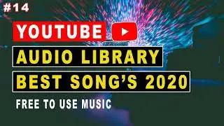 🔥Free Music for YouTube Videos | No Copyright Music(YouTube Audio Library)