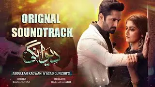 Deewangi | OST | Sahir Ali Bagga | Danish Taimoor | Hiba Bukhari