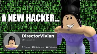 DIRECTOR VIVIAN HACKED ROBLOX! (New Hacker)