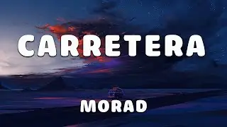 MORAD _ CARRETERA (LETRA/LYRICS)