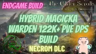 ESO Endgame Magicka (Hybrid) Warden (MagDen) 122k+ PVE DPS Necrom DLC