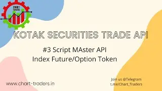 Kotak Securities Trade API: #3 Script Master API ( Index future/Option Token)