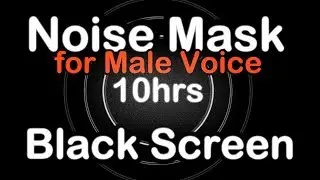 Noise Mask for Male Voice 10 hours | Muffle annoying talk. Male Voice Sound Masking