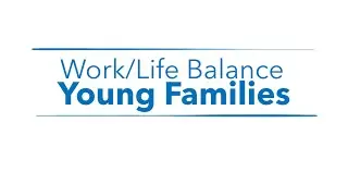 Five tips for establishing work life balance as a young family
