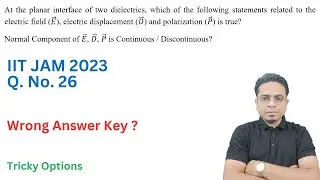 IIT JAM 2023 || Q No 26 Wrong Answer Key ? B or C Which is Correct ? Tricky Options || Physics