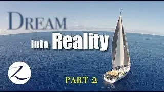 Sailing with Kids - Dream into Reality Part 2  [Ep 45.2]