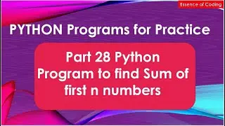Part 28 Python Program to to find Sum of first n numbers