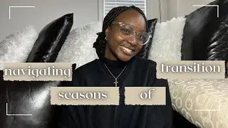 Seasons of Transition | Finding Godly Direction | Understanding the Place God has you In