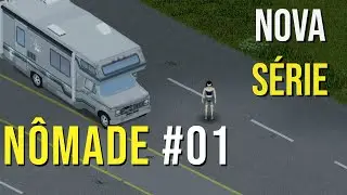 Sobrevivendo em um Motorhome - Nômade #01 Project Zomboid PT-BR