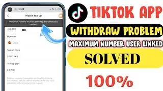 Tiktok Withdraw Error - Tiktok TOPUP Error - Tiktok Maximum Number Of User Linked Withdraw Error