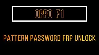 oppo f1 frp unlock with umt | f1 pattern unlock | f1f password unlock | oppof1 google account unlock