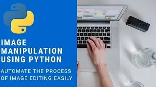 Image Manipulation using Python | Live recording of Session