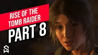 Rise of the Tomb Raider Walkthrough Gameplay Part 8 - SAWMILL (Windows/PC)