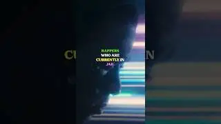 RAPPERS WHO ARE CURRENTLY IN JAIL ⛓