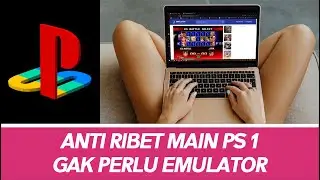ANTI RIBET! Main Game PS 1 di Laptop Online, Mudah dan Gratis!