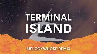 LEIFENDETH - TERMINAL ISLAND (Melodywhore remix)