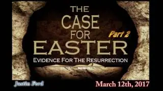 The Case for Easter - Pt. 2