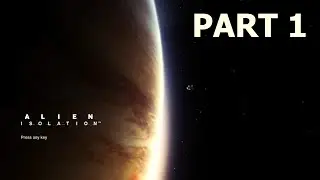 Alien Isolation - Part 1 - I'M PLAYING HORROR?!