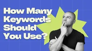 How Many Keywords Should You Use? Optimizing SEO for Maximum Impact!