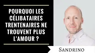 Pourquoi les célibataires trentenaires ne trouvent plus l'amour ?