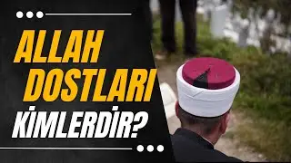İnanan herkes Allah'ın dostudur!