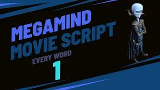 Typing Every Word of the Megamind Script Until I Finish It - [1]