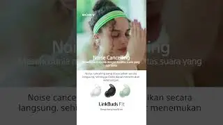 Sony | LinkBuds Fit | Product Video | Noise Cancelling/Ambience Mode