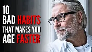 10 BAD HABITS That AGE You FASTER