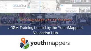 JOSM Training Hosted by the YouthMappers Validation Hub- Spring 2022