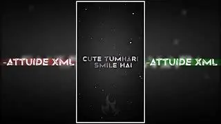 NEW HINDI ATTUIDE 😈💥||SONG XML FILE🥀😊||ALIGHT MOTION XML PRESET🔥🖤||PRESET BY @nottyboy124 🔥😈