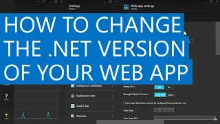 How to change the .net version of your Web App | Azure App Service