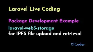 Laravel Package Development Example - laravel-web3-storage for IPFS file upload and retrieval