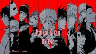 Jujutsu Kaisen OP+Lyrics - Kaikai Kitan BY Eve