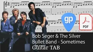 Bob Seger & The Silver Bullet Band - Sometimes Guitar Tabs [TABS]
