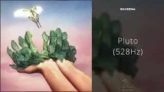 Raveena - Pluto (528Hz)