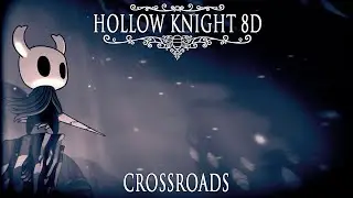 Hollow Knight OST - Crossroads [8D Audio]