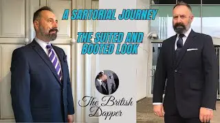 A Sartorial Journey - The Suited And Booted Look