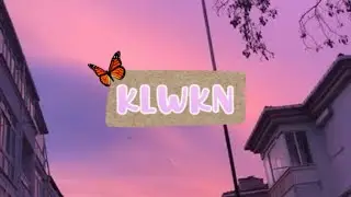 ☁ ; KLWKN • lyrics video