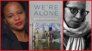 We're Alone: Edwidge Danticat in conversation with Robin Coste Lewis