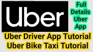 Uber Driver App Tutorial | Uber Bike Taxi Tutorial | Full Details | Uber App