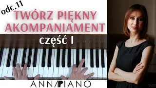 odc.11 Jak tworzyć akompaniament, cz.1/lewa ręka/ćwiczenia I Anna Piano #naukagrynapianinie #pianino