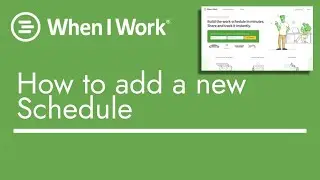 When I Work - How to add a new schedule  | TopBizGuides