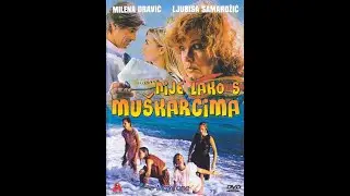 Nije Lako Sa Muškarcima 1985 Domaci Film