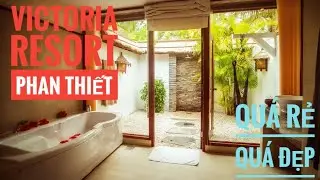 VICTORIA Phan Thiết rẻ mà đẹp resort 4 sao ❤