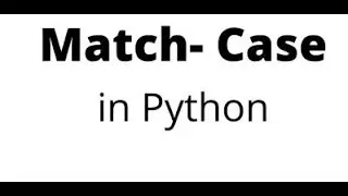4.3 Python Match Case Statements