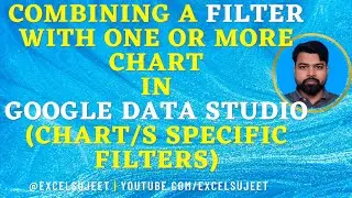 Combining a Filter with One or More Chart in Google Data Studio by 