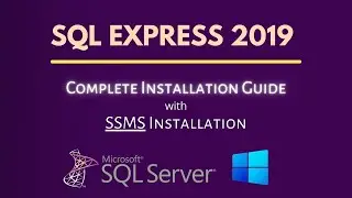 How to Install SQL Express 2019 & SSMS on Windows 10/11 [ Complete Guide with Step by Step Process ]